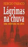 Lágrimas na Chuva - uma Aventura na Urss - Lpm editores