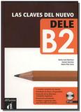 Las claves del nuevo dele b2 libro del alumno + cd - Difusion