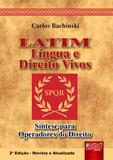 Latim - Língua e Direito Vivos - Síntese para Operadores do Direito - Juruá