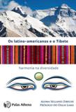 Latino-americanos e o tibete, os - harmonia na diversidade - Palas athena