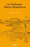 Le Corbusier : Riscos brasileiros