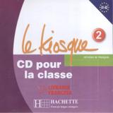 Le kiosque - cd audio classe 2 - nacional - Hachette franca