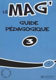Le mag 3 - guide pedagogique - Hachette franca