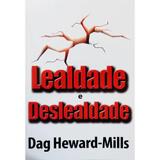 Lealdade e Deslealdade - Dag Heward-Mills - Central gospel