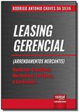 Leasing Gerencial (Arrendamentos Mercantis) - Aspectos Contábeis, Normativos, Jurídicos e Gerenciais - Jurua