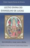 Lectio divina do evangelho de lucas - aprendendo a rezar com a bíblia - Editora kelps