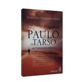 Legado de Paulo de Tarso ao Cristianismo Redivivo, O - Espiritizar