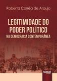 Legitimidade do Poder Político na Democracia Contemporânea - Juruá