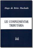 Lei complementar tributária - 1 ed./2010