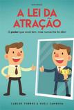 Lei da atraçao, a - o poder que voce tem, mas nunca lhe foi dito! - Vida e consciencia