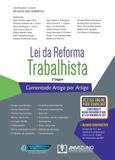 Lei da reforma trabalhista comentada. artigo por artigo - Jh mizuno