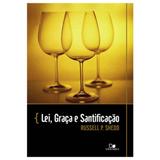Lei, graça e santificação - Vida nova