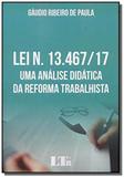 Lei n. 13.467/17- uma anal. d. ref. trab. 01ed/18 - Ltr editora