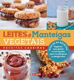 Leites e manteigas vegetais - Receitas caseiras