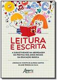 Leitura e escrita: a subjetividade na abordagem da prática nos anos in - Appris editora