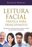 Leitura Facial Prática Para Principiantes - Leitura Facial Prática Para Principiantes