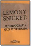 Lemony snicket - autobiografia nao autorizada - Grupo companhia das letras