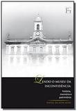 Lendo o museu da inconfidencia: historia, memoria - Fino traco