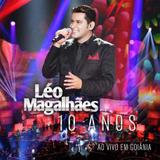 Leo Magalhaes - 10 Anos Ao Vivo Em Goiania - CD - Som livre