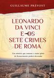 Leonardo da Vinci e os sete crimes de Roma