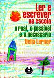 Ler e Escrever na Escola - O Real, o Possível e o Necessário