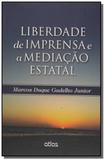 Liberdade de imprensa e a mediacao estatal - Atlas