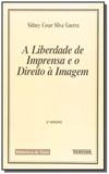 Liberdade de imprensa e o direito a imagem, a - Renovar