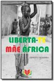 LIBERTA-TE MaE AFRICA - Autor independente