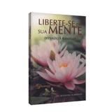 Liberte-se da Sua Mente - Do Vazio à Plenitude - Ed. boa nova