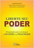 Liberte seu poder - inspiracoes para voce alcancar o sucesso e a felicidade - Leader