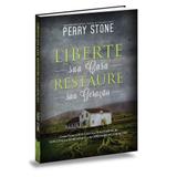 Liberte Sua Casa Restaure Sua Geração - Perry Stone - Bvbooks