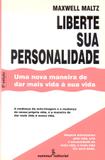 Liberte sua personalidade - uma nova maneira de dar mais vida á sua vida