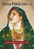 Libertem a mulher forte - O amor da mãe abençoada pela alma selvagem
