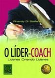 Lider-coach, o - lideres criando lideres - Qualitymark