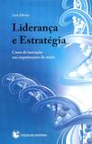 Liderança e Estratégia-Casos de Inovação Nas Organizações de Saúde - Escolar