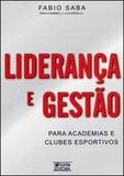 Lideranca E Gestao Para Academias E Clubes Esportivos / Saba - Phorte