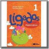 LIGADOS.COM - MATEMATICA - 1o ANO - ACOMPANHA CADE - Saraiva