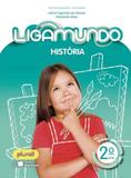 Ligamundo - História - 2º Ano - Saraiva