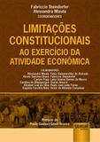 Limitações Constitucionais ao Exercício da Atividade Econômica - Juruá
