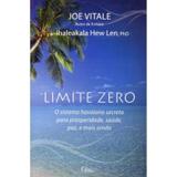 Limite zero - O sistema havaiano secreto para prosperidade, saúde, paz, e mais ainda