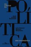 LIMITES DA POLITICA, OS - UMA DIVERGENCIA - GIANNOTTI/MOUTINHO 1 Ed 2017 - ISBN - 9788535929591 - Companhia das letras