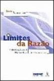 Limites da razao e a racionalidade, os - 1 - Imago