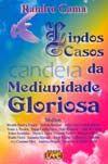 Lindos Casos da Mediunidade Gloriosa - Lake