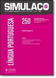Língua Portuguesa: 250 Questões Inéditas Elaboradas Pela Autora e Comentadas - Coleção Simulaço - Juspodivm