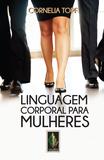 Linguagem corporal para mulheres - Apresentação segura e autoconfiante