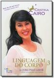 Linguagem do corpo 3 - cairo - Cairo editora