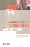 Linguagem invisivel da tipografia, a - Edgard blucher