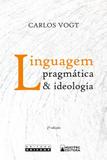 Linguagem, pragmática e ideologia - Editora unicamp