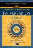 Linguagem Secreta Dos Aniversarios, A : Cancer - Editora alegro