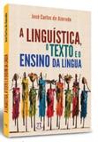 Linguística o texto e o ensino da língua, a - Parabola